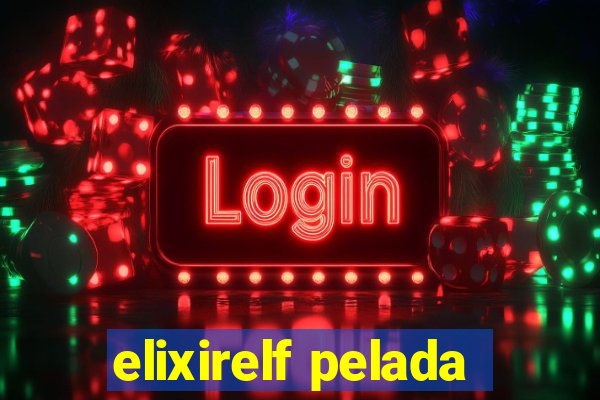 elixirelf pelada