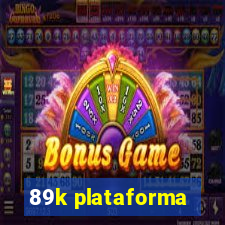 89k plataforma