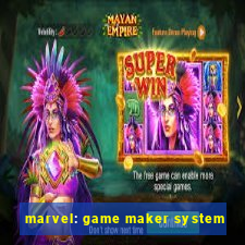 marvel: game maker system