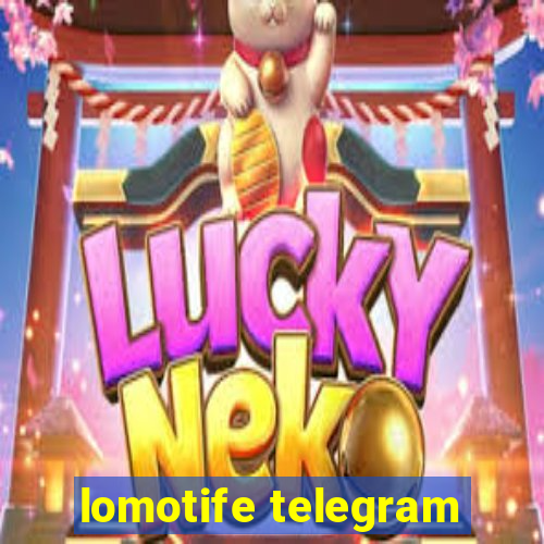 lomotife telegram
