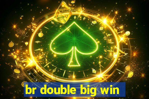 br double big win