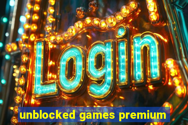unblocked games premium