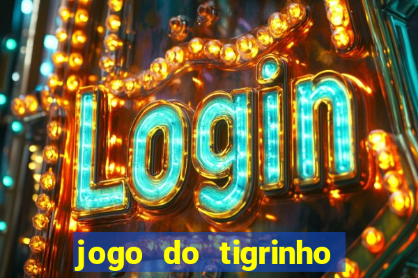 jogo do tigrinho bonus sem deposito