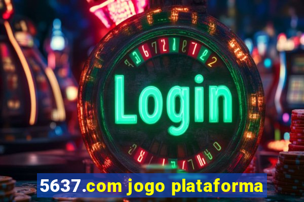5637.com jogo plataforma