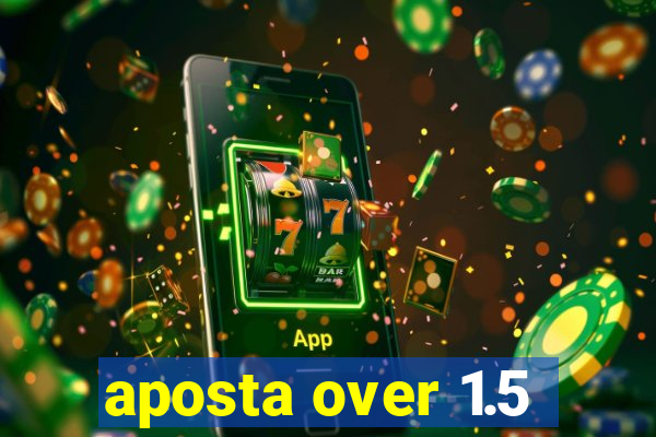 aposta over 1.5