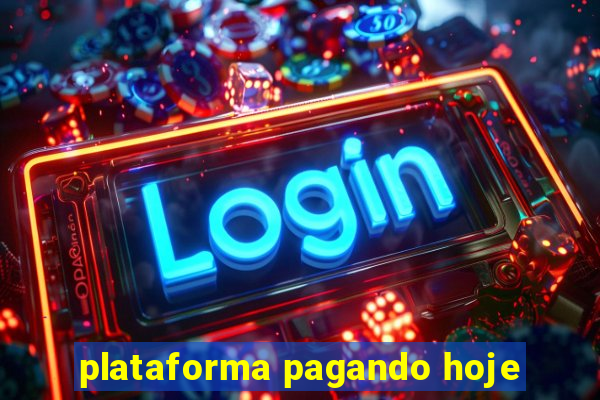 plataforma pagando hoje