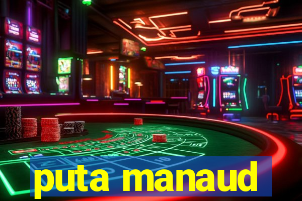 puta manaud