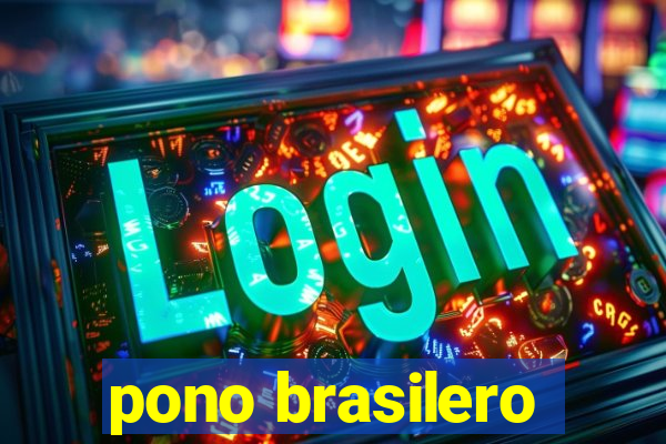 pono brasilero