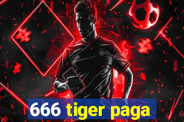 666 tiger paga