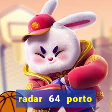 radar 64 porto seguro hoje