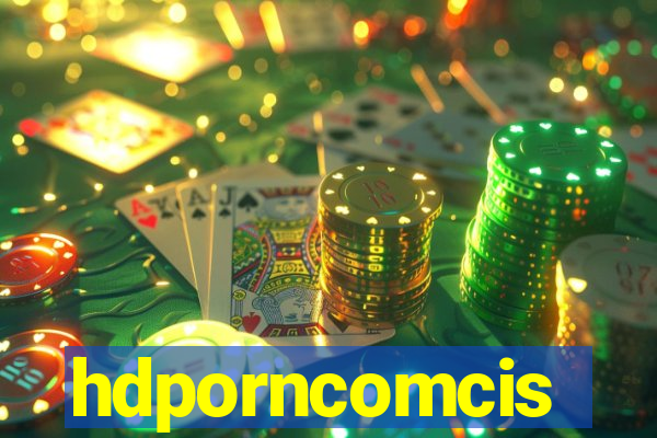 hdporncomcis