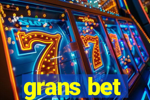 grans bet