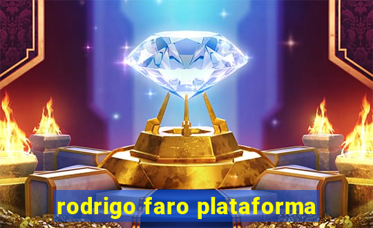 rodrigo faro plataforma