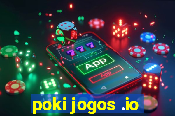 poki jogos .io