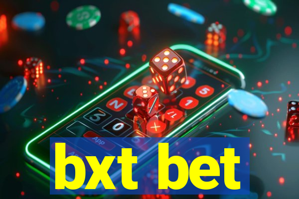 bxt bet