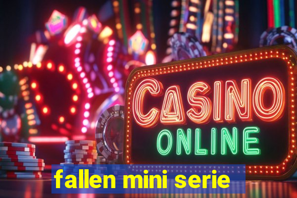 fallen mini serie