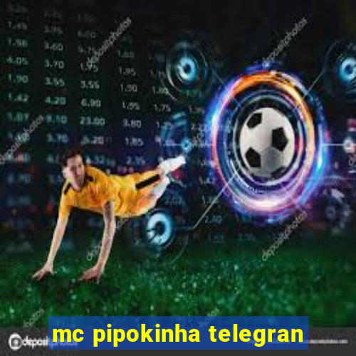 mc pipokinha telegran