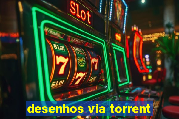 desenhos via torrent
