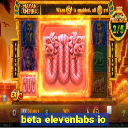 beta elevenlabs io