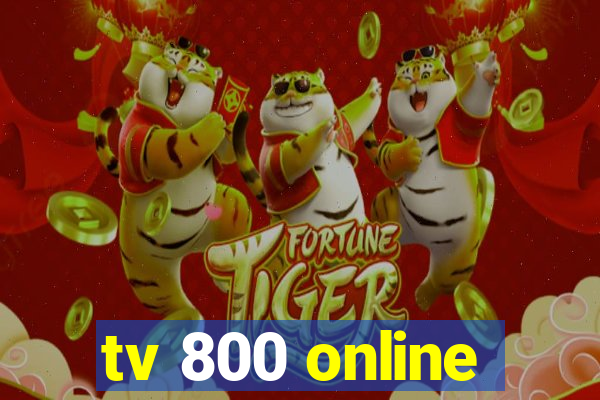 tv 800 online