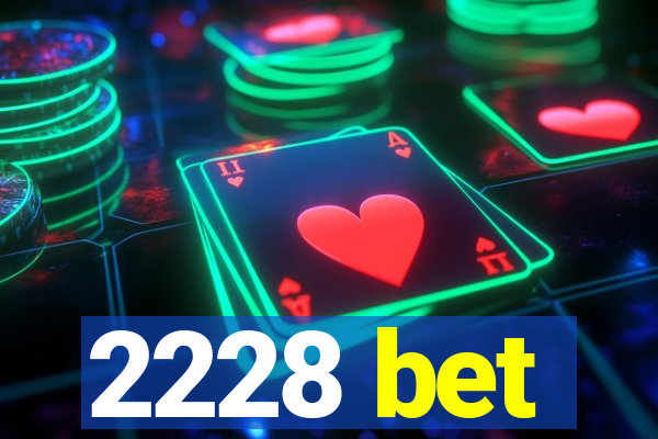 2228 bet