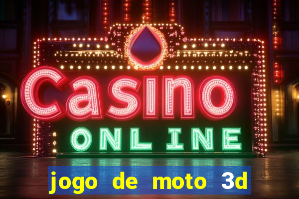 jogo de moto 3d de grau