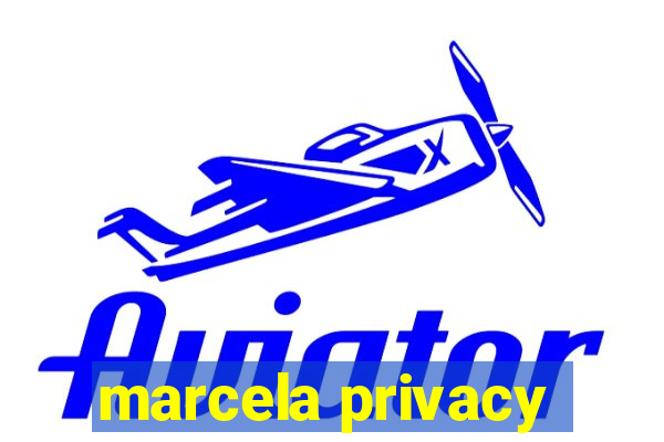 marcela privacy