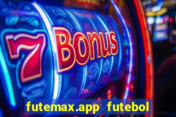futemax.app futebol ao vivo