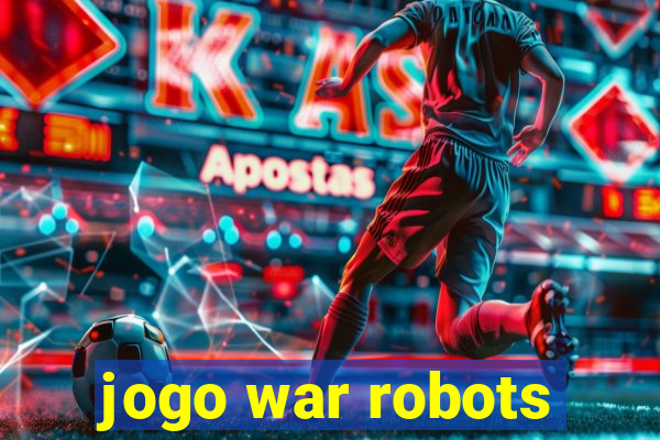 jogo war robots
