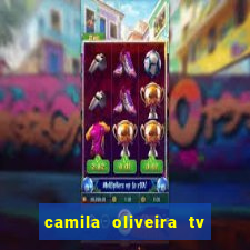 camila oliveira tv bahia idade