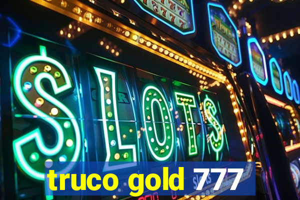 truco gold 777