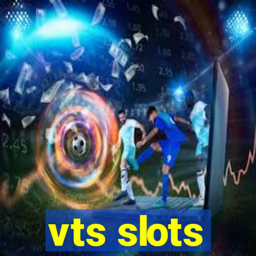 vts slots