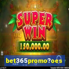 bet365promo?oes