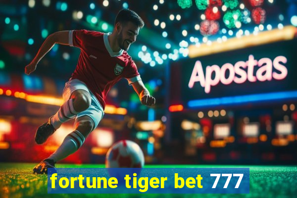fortune tiger bet 777