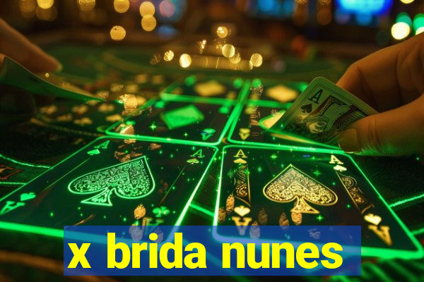 x brida nunes