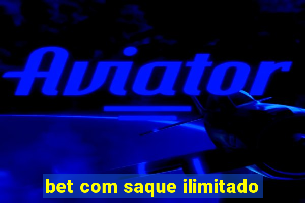 bet com saque ilimitado
