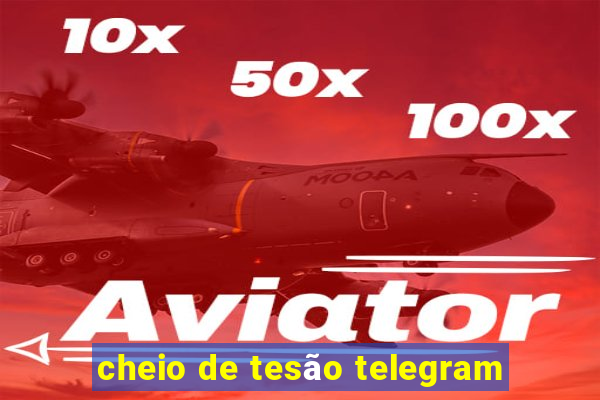 cheio de tesão telegram