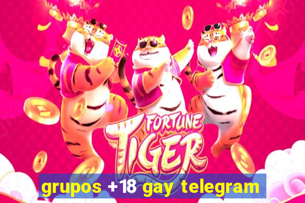 grupos +18 gay telegram