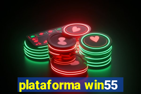 plataforma win55