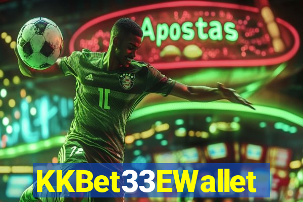 KKBet33EWallet