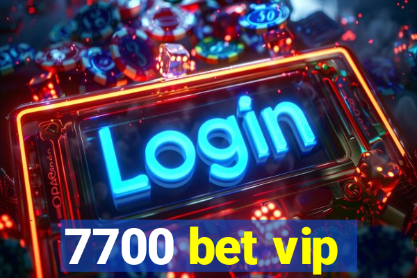 7700 bet vip