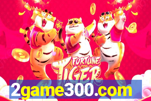 2game300.com
