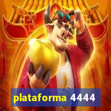 plataforma 4444