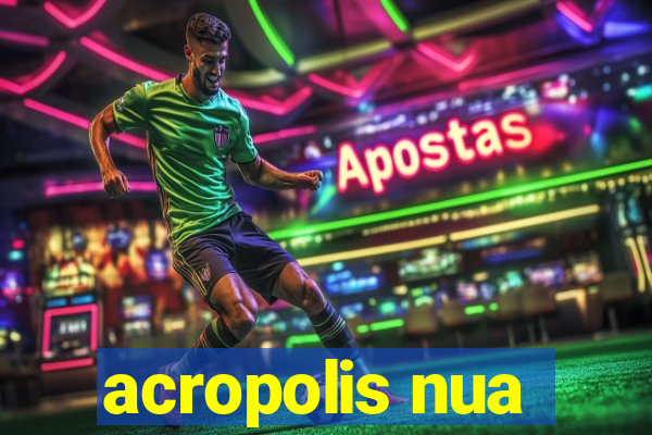 acropolis nua