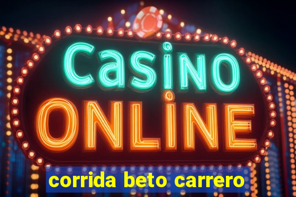 corrida beto carrero