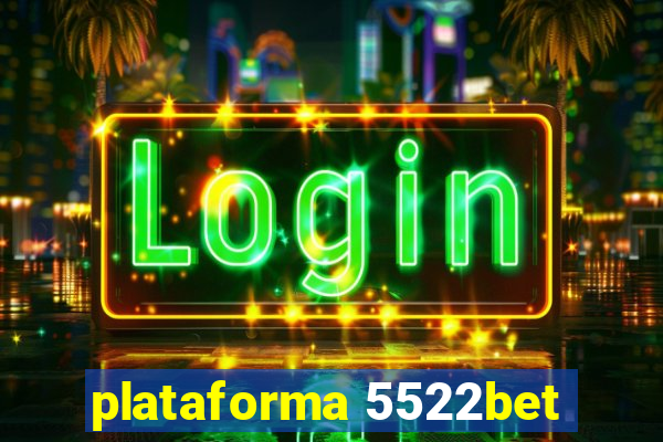 plataforma 5522bet