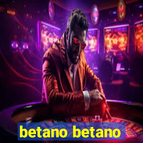betano betano