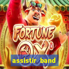 assistir band sports ao vivo