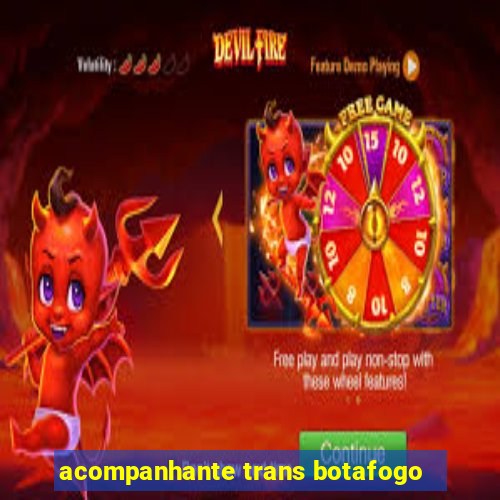 acompanhante trans botafogo