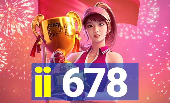 ii 678